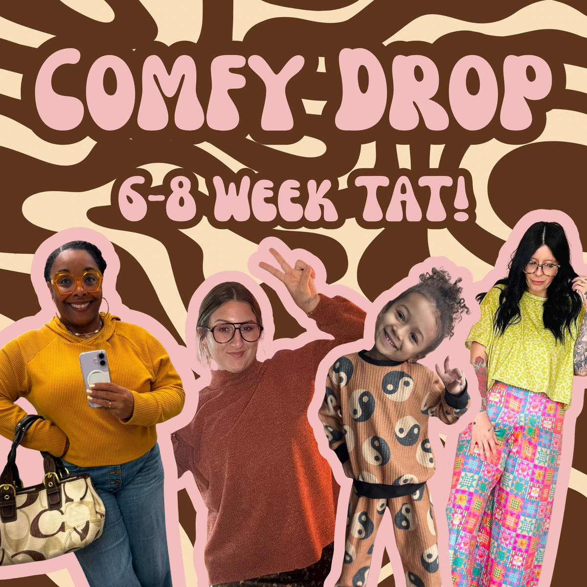 Comfy Drop! 6-8 WEEK TAT!